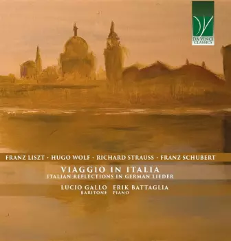 Franz Schubert: Viaggio In Italia (Italian Reflections In German Lieder)