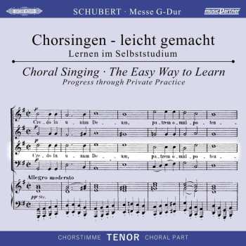 CD Franz Schubert: Chorsingen Leicht Gemacht - Franz Schubert: Messe G-dur D.167 (tenor)