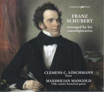 CD Franz Schubert: Lieder Mit Gitarrenbegleitung "franz Schubert Arranged By His Contemporaries"