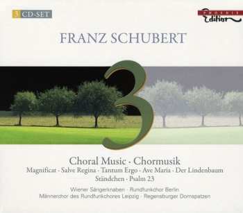 Album Franz Schubert: 3 - Choral Music • Chormusik - Magnificat • Salve Regina • Tantum Ergo • Ave Maria • Der Lindenbaum • Ständchen • Psalm 23