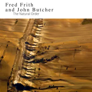 Fred Frith: The Natural Order