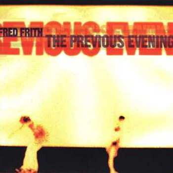 Album Fred Frith: The Previous Evening