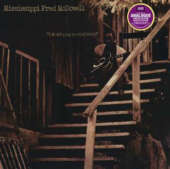 LP Fred McDowell: I Do Not Play No Rock 'N' Roll LTD