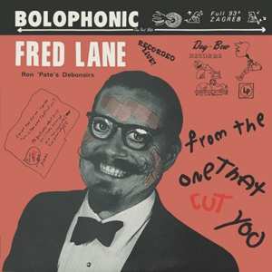 LP Fred Lane: From The One That Cut You
