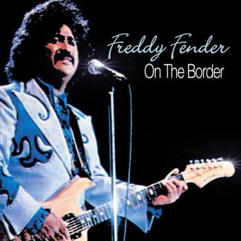 CD Freddy Fender: On The Border