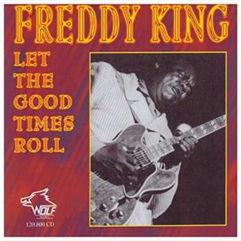 Album Freddie King: Let The Good Times Roll