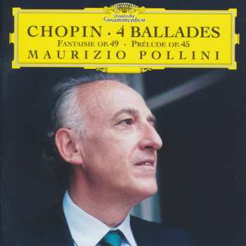 CD Frédéric Chopin: 4 Ballades · Fantaisie Op. 49 · Prélude Op. 45