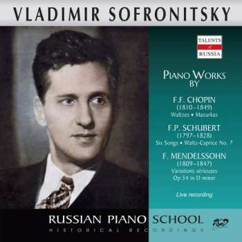 Album Frédéric Chopin: Vladimir Sofronitzky Spielt Werke Von Chopin, Schubert & Mendelssohn