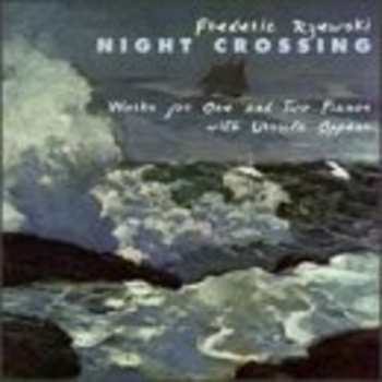 Album Frederic Rzewski: Night Crossing (Works For One And Two Pianos)