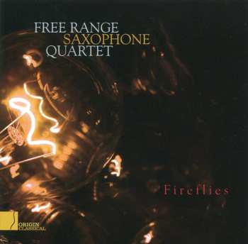 Album Free Range Saxophone Quartet: Fireflies