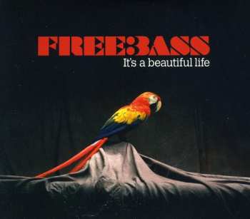 2CD Freebass: It's A Beautiful Life LTD
