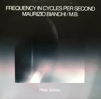 Maurizio Bianchi: Final Signal
