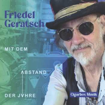 Album Friedel Geratsch: Mit Dem Abstand Der Jahre