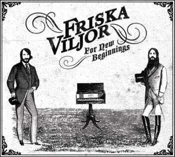 CD Friska Viljor: For New Beginnings