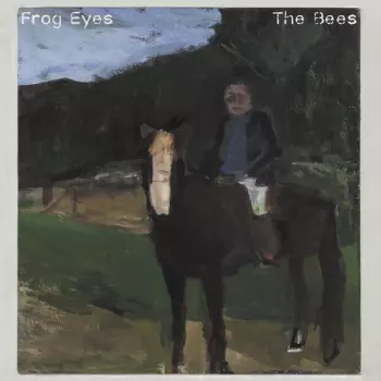Frog Eyes: The Bees