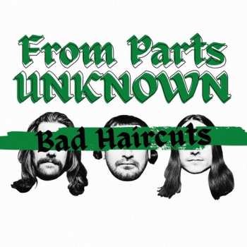 Album From Parts Unknown: Bad Haircuts