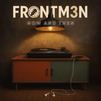 Frontm3n: Now And Then