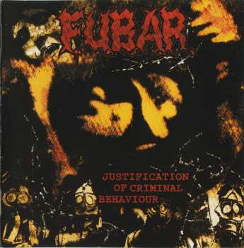 Album F.U.B.A.R.: Justification Of Criminal Behaviour