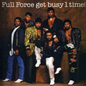 Album Full Force: Full Force Get Busy 1 Time!