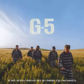 G-5: El Que Quiera Dormir Que Se Compre Una Colchoneta