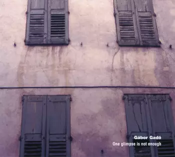 Gábor Gadó: One glimpse is not enough 