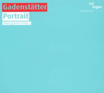 Album Clemens Gadenstätter: Portrait (» Dann Glutrote Sonne«)