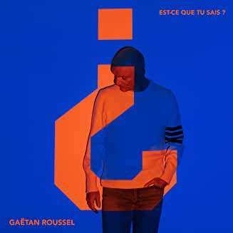 CD Gaëtan Roussel: Est-ce Que Tu Sais ? 