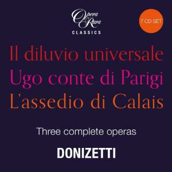 7CD/Coffret Gaetano Donizetti: Il Diluvio Universale / Ugo Conte Di Parigi / L'Assedio Di Calais (Three Complete Operas) LTD