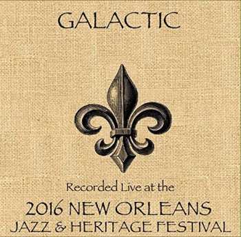Album Galactic: Live At Jazzfest 2016