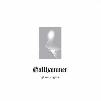 CD Gallhammer: Gloomy Lights