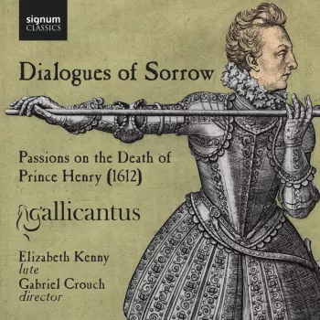Dialogues Of Sorrow (Passions On The Death Of Prince Henry)