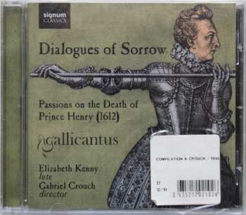 CD Gallicantus: Dialogues Of Sorrow (Passions On The Death Of Prince Henry)