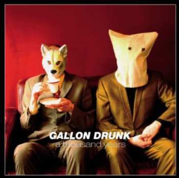 Album Gallon Drunk: A Thousand Years