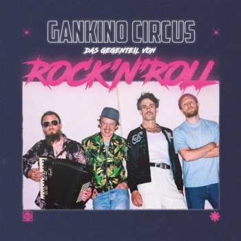 LP Gankino Circus: Das Gegenteil Von Rock'n'Roll