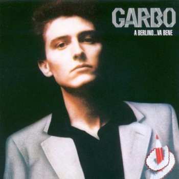 2CD Garbo: A Berlino...Va Bene