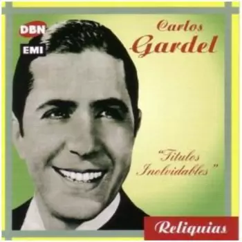 Gardel,carlos: Titulos Inolvidables