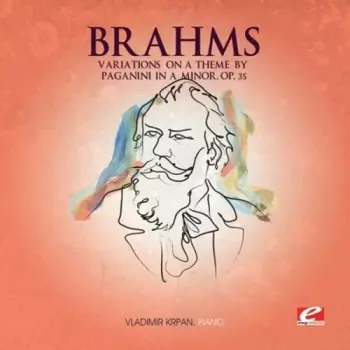 Brahms: Variations On A Theme By Paganini; Variations And Fugue On A Theme By Handel