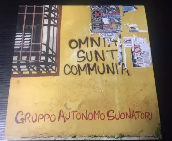 Gruppo Autonomo Suonatori: Omnia Sunt Communia