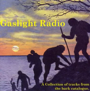 Gaslight Radio: A Collection Of Tracks From The Back Catalogue