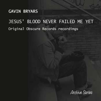 CD Gavin Bryars: Jesus' Blood Never Failed Me Yet