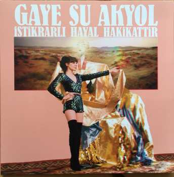 LP Gaye Su Akyol: İstikrarlı Hayal Hakikattir