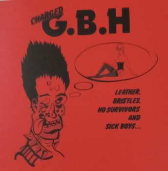 LP G.B.H.: Leather, Bristles, No Survivors And Sick Boys...