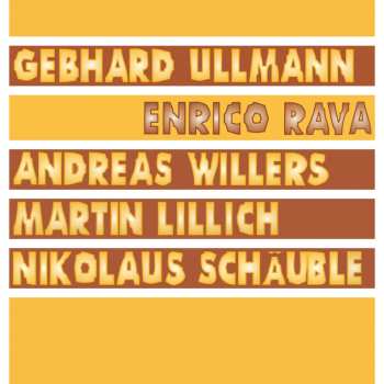 LP Gebhard Ullmann, Enrico Rava, Andreas Willers & Martin Lillich: Rava / Ullmann / Willers / Lillich / Schäuble