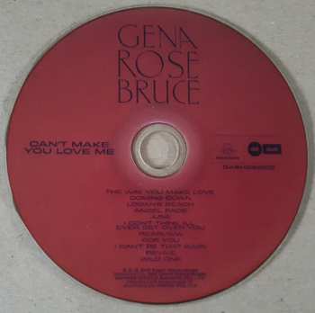 CD Gena Rose Bruce: Can't Make You Love Me