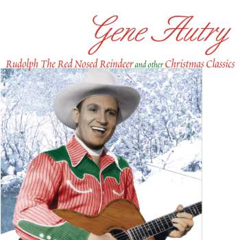 CD Gene Autry: Rudolph The Red Nosed Reindeer And Other Christmas Classics