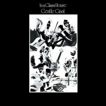 CD Gentle Giant: In A Glass House  