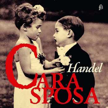CD Georg Friedrich Händel: Cara Sposa LTD