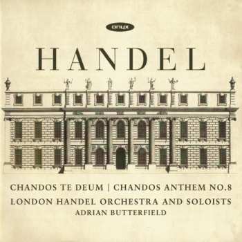 CD Georg Friedrich Händel: Chandos Te Deum | Chandos Anthem No. 8