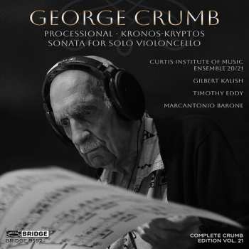 CD Gilbert Kalish: Processional • Kronos-Kryptos • Sonata For Solo Violoncello