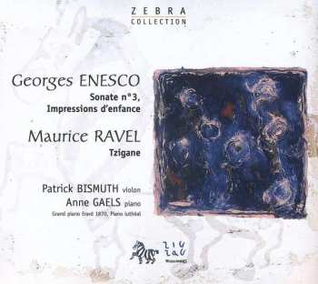 CD Maurice Ravel: Enesco Sonate No 3, Impressions D'Enfance - Ravel Tzigane